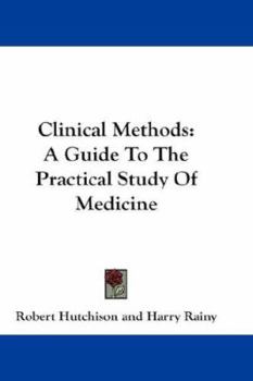 Hardcover Clinical Methods: A Guide To The Practical Study Of Medicine Book