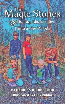Paperback The Magic Stones: The Big, Black, Hairy Thing in the Woods Book