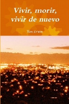 Paperback Vivir, morir, vivir de nuevo [Spanish] Book