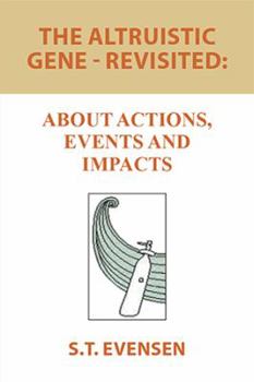 Paperback The Altruistic Gene - Revisited: About Actions, Events and Impacts Book