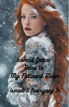 Paperback Ink and Grace: Odes to My Red-Haired Tattooed Muse Book