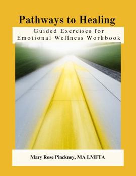 Paperback Pathways to Healing: Guided Exercises for Emotional Wellness Workbook Book