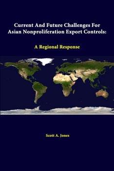 Paperback Current And Future Challenges For Asian Nonproliferation Export Controls: A Regional Response Book