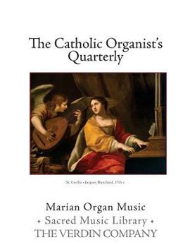 Paperback The Catholic Organists's Quarterly: Marian Organ Music (The Church Organist's Quarterly) Book