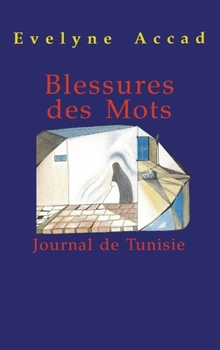 Paperback Blessures des mots: Journal de Tunisie [French] Book