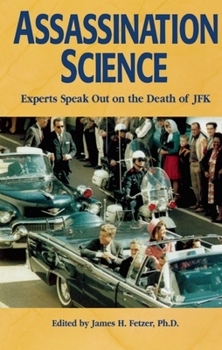 Paperback Assassination Science: Experts Speak Out on the Death of JFK Book
