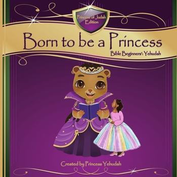 Paperback Born to be a Princess: Bible Beginners' Basic (Yehudah Edition) Book