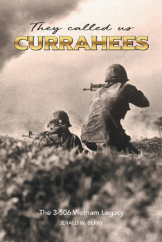 Hardcover They Called Us Currahees: The 3-506 Vietnam Legacy Book