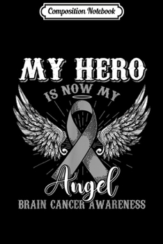 Paperback Composition Notebook: My Hero Is Now My Angel Brain cancer Story Journal/Notebook Blank Lined Ruled 6x9 100 Pages Book