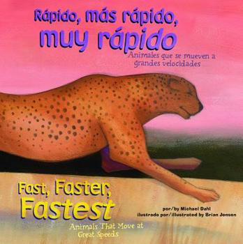 Unknown Binding Rápido, más rápido, muy rápido/Fast, Faster, Fastest: Animales que se mueven a grandes velocidades/Animals That Move at Great Speeds (Los extremos y ... Extremes) (Spanish and English Edition) Book