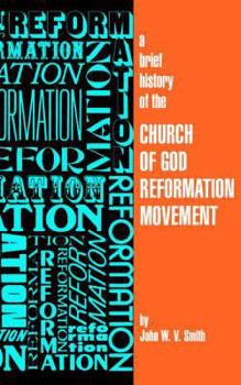 Paperback A Brief History of the Church of God Reformation Movement Book