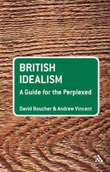 Hardcover British Idealism: A Guide for the Perplexed Book