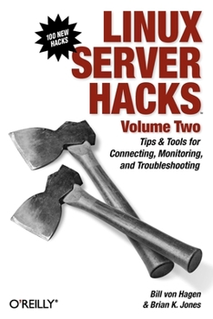 Paperback Linux Server Hacks, Volume Two: Tips & Tools for Connecting, Monitoring, and Troubleshooting Book