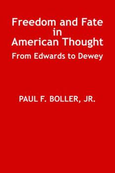 Hardcover Freedom and Fate in American Thought: From Edwards to Dewey (Bicentennial Series in American Studies No. 7) Book
