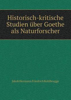 Paperback Historisch-kritische Studien ?ber Goethe als Naturforscher [German] Book