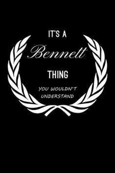 Paperback It's A Bennett Thing, You Wouldn't Understand: Personalized Notebook Journal With Name Blank Lined Customized Diary Logbook Gifts Book