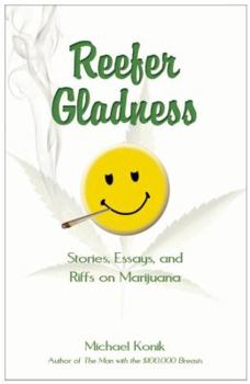Paperback Reefer Gladness: Stories, Essays, and Riffs on Marijuana Book