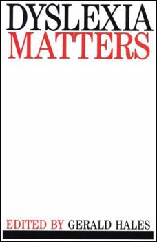 Paperback Dyslexia Matters: A Celebratory Contributed Volume to Honour Professor T.R. Miles Book