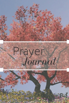 Prayer Journal Bible Verses-Daily Inspirational Guided Notebook-Pray & Praise God 6"x9" 110 Pages Book 11: Bible Study Personal Notebook- Self Help ... & Simple Guide to Give Thanks to The Lord