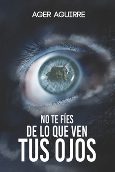 Paperback No Te Fíes de Lo Que Ven Tus Ojos [Spanish] Book