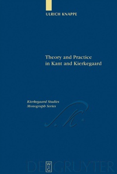 Hardcover Theory and Practice in Kant and Kierkegaard Book