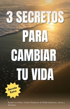 Paperback 3 Secretos Para Cambiar Tu Vida [Spanish] Book
