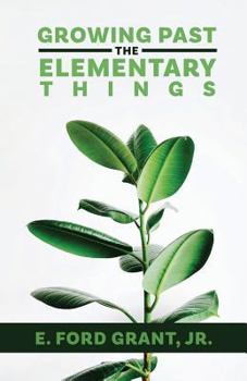 Paperback Growing Past the Elementary Things Book