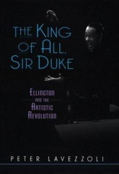 Hardcover The King of All, Sir Duke: Ellington and the Artistic Revolution Book