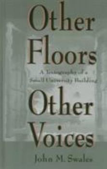 Hardcover Other Floors, Other Voices: A Textography of a Small University Building Book