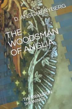 The Woodsman of Anglia: The Brandon Shewings
