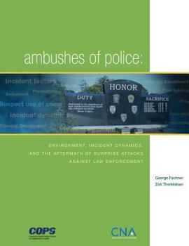 Paperback Ambushes of Police: Environment, Incident, Dynamics, and the Aftermath of Surprise Attacks Against Law Enforcement Book