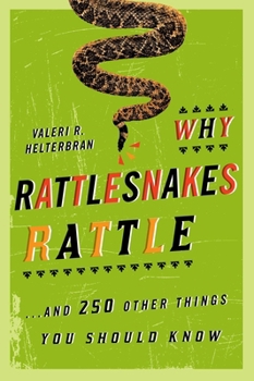 Paperback Why Rattlesnakes Rattle: ...and 250 Other Things You Should Know Book