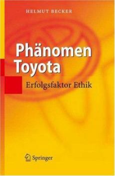 Hardcover Phänomen Toyota: Erfolgsfaktor Ethik [German] Book