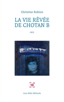Paperback La vie rêvée de Chotan B (Litterature) [French] Book