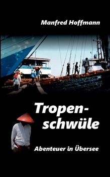 Paperback Tropenschwüle: Auf hoher See lauert der Tod: Ein fesselnder Thriller in exotischem Setting [German] Book