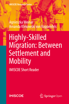 Paperback Highly-Skilled Migration: Between Settlement and Mobility: Imiscoe Short Reader Book