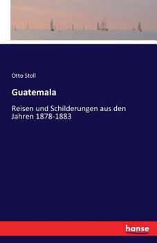 Paperback Guatemala: Reisen und Schilderungen aus den Jahren 1878-1883 [German] Book