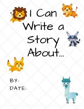 Paperback I Can Write a Story About...: Animals Book