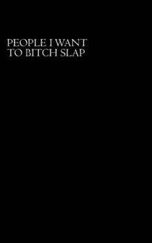 Paperback People I Want To Bitch Slap Book