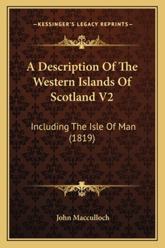 A Description Of The Western Islands Of Scotland V2: Including The Isle Of Man