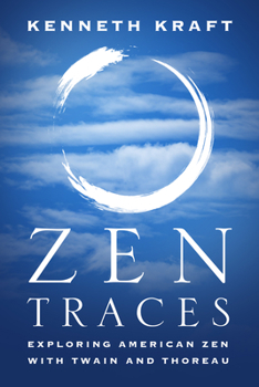Paperback Zen Traces: Exploring American Zen with Twain and Thoreau Book