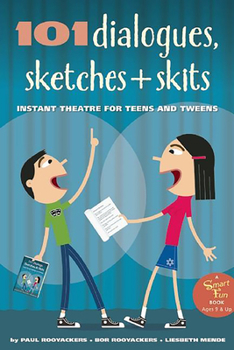 Paperback 101 Dialogues, Sketches and Skits: Instant Theatre for Teens and Tweens Book