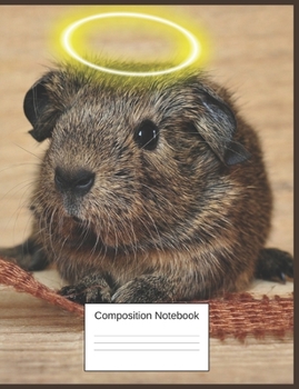 Composition Notebook: Guinea Pig Gifts For Pig Lovers A Sweet Funny Notebook