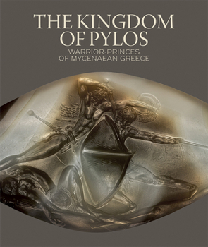 Hardcover The Kingdom of Pylos: Warrior-Princes of Mycenaean Greece Book