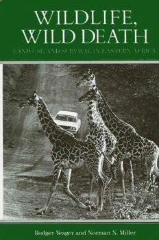 Hardcover Wildlife, Wild Death: Land Use and Survival in Eastern Africa Book
