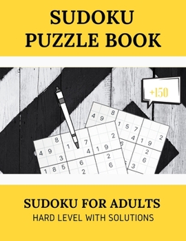 Paperback Sudoku Puzzle Book For Adults: 150 Hard Sudoku Puzzles with Solutions - Book of Challenge and Fun for your Brain! Book