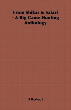 Paperback From Shikar & Safari - A Big Game Hunting Anthology Book