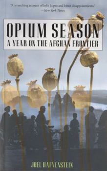 Paperback Opium Season: A Year On The Afghan Frontier Book