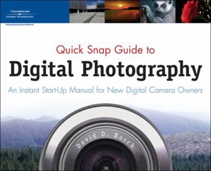 Paperback Quick Snap Guide to Digital Photography: An Instant Start-Up Manual for New Digital Camera Owners Book