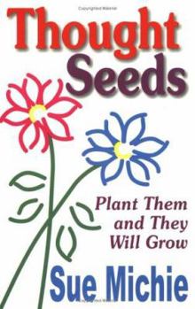 Paperback Thought Seeds: Plant Them and They Will Grow Book